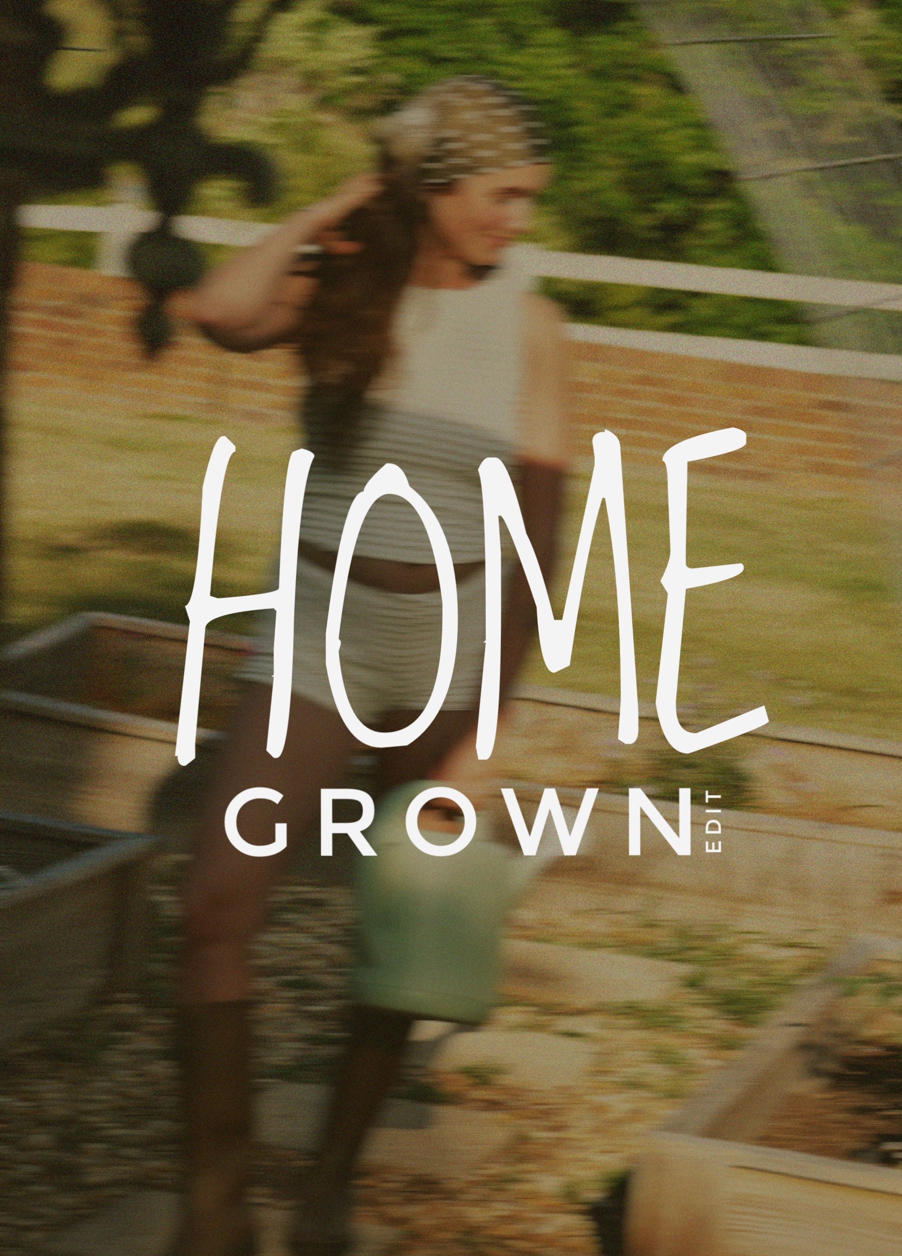 HOME GROWN EDIT
