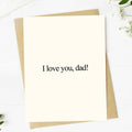 Collectique "I Love You, Dad!" Greeting Card Big Moods Default Title Collectique Default Title Big Moods "I Love You, Dad!" Greeting Card