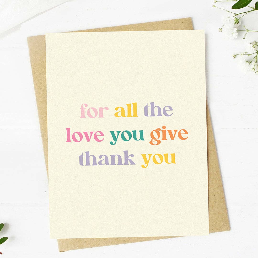 "For all the love you give thank you" Mother's Day Card