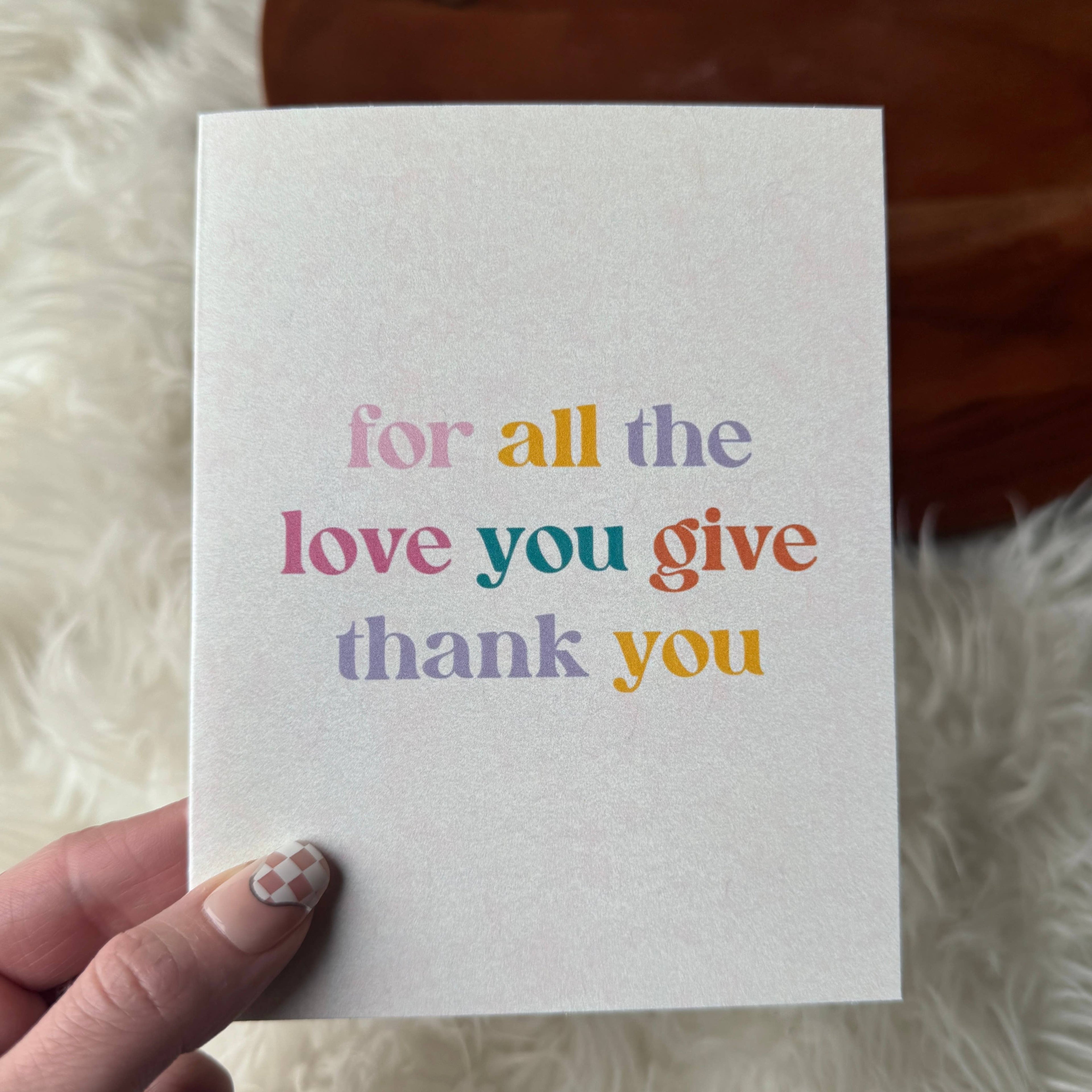 "For all the love you give thank you" Mother's Day Card
